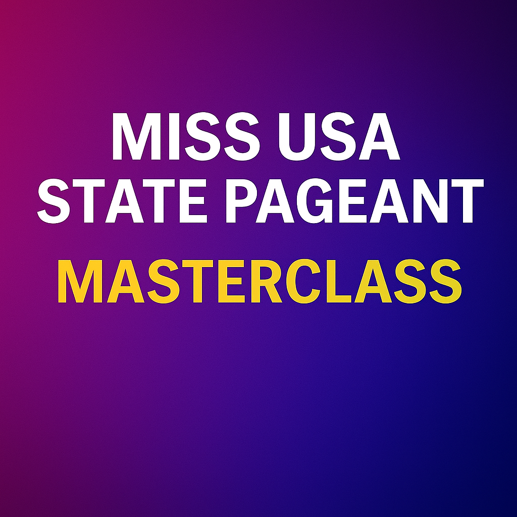 MISS USA STATE PAGEANT MASTERCLASS